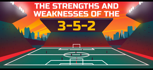 3-5-2 Formation: ทุกสิ่งที่คุณต้องรู้เกี่ยวกับระบบกลยุทธ์ที่ได้รับความนิยม